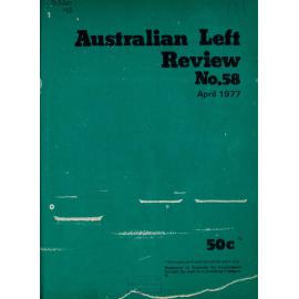 Australian Left Review no. 58 April 1977