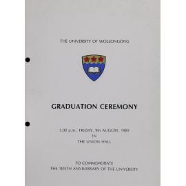 University of Wollongong Graduation Booklet to commemorate the Tenth Anniversary of the University - Arts, Commerce, Education, Engineering and Science 9 August 1985