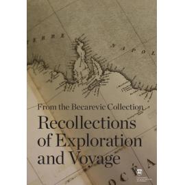 From the Becarevic Collection, Recollections of Exploration and Voyage Exhibition