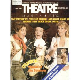 Theatre Australia: Australia's Monthly Magazine of the Performing Arts 6(8) May 1982
